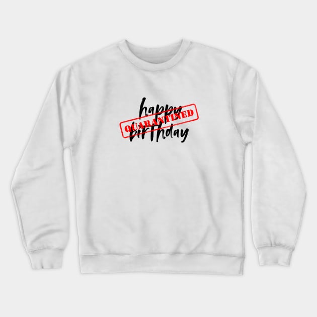 Quarantine Birthday Crewneck Sweatshirt by  magiccatto